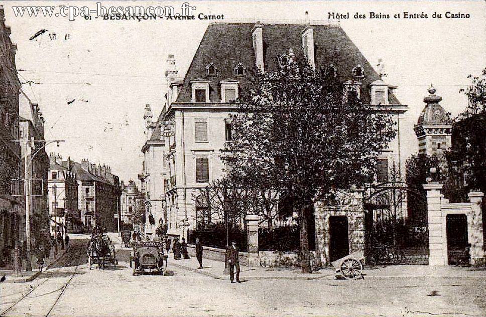 61 - BESANÇON - Avenue Carnot - Hôtel des Bains et Entrée du Casino